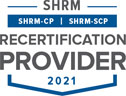 SHRM | SHRM-CP/SHRM-SCP | Recertification Provider 2021